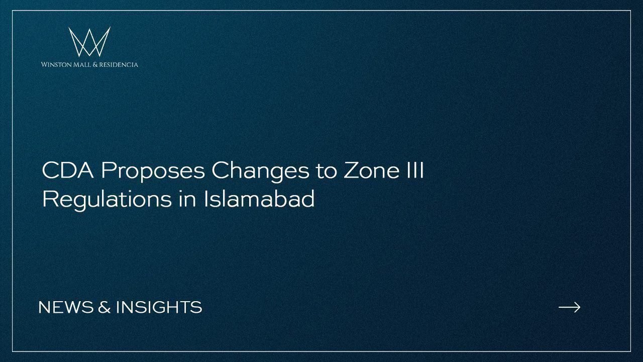 CDA Proposes Changes to Zone III Regulations in Islamabad