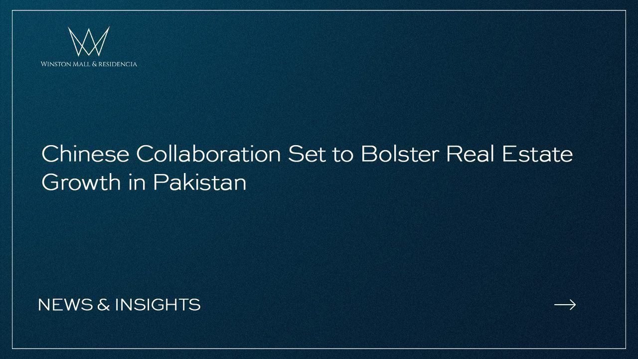 Read more about the article Chinese Collaboration Set to Bolster Real Estate Growth in Pakistan