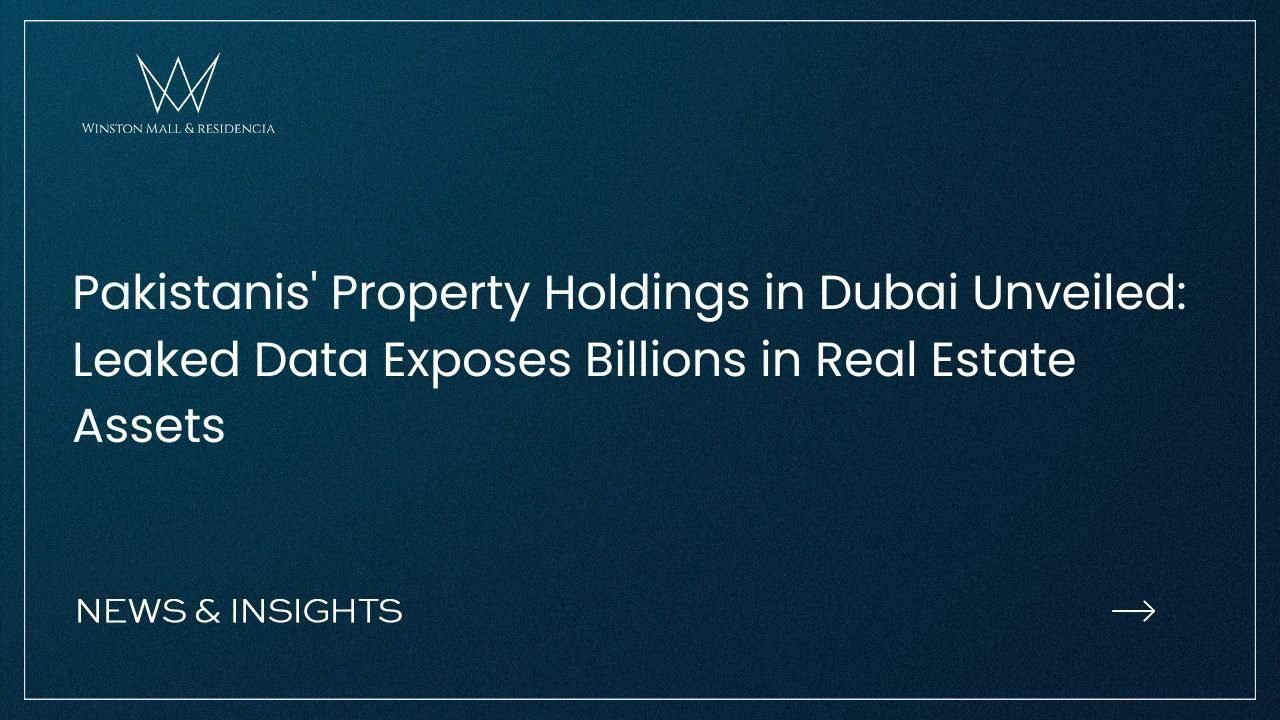 Pakistanis' Property Holdings in Dubai Unveiled: Leaked Data Exposes Billions in Real Estate Assets