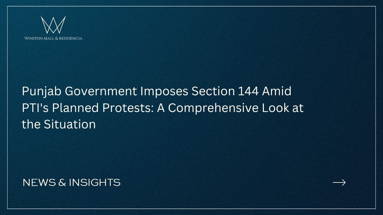 Read more about the article Punjab Government Imposes Section 144 Amid PTI’s Planned Protests: A Comprehensive Look at the Situation