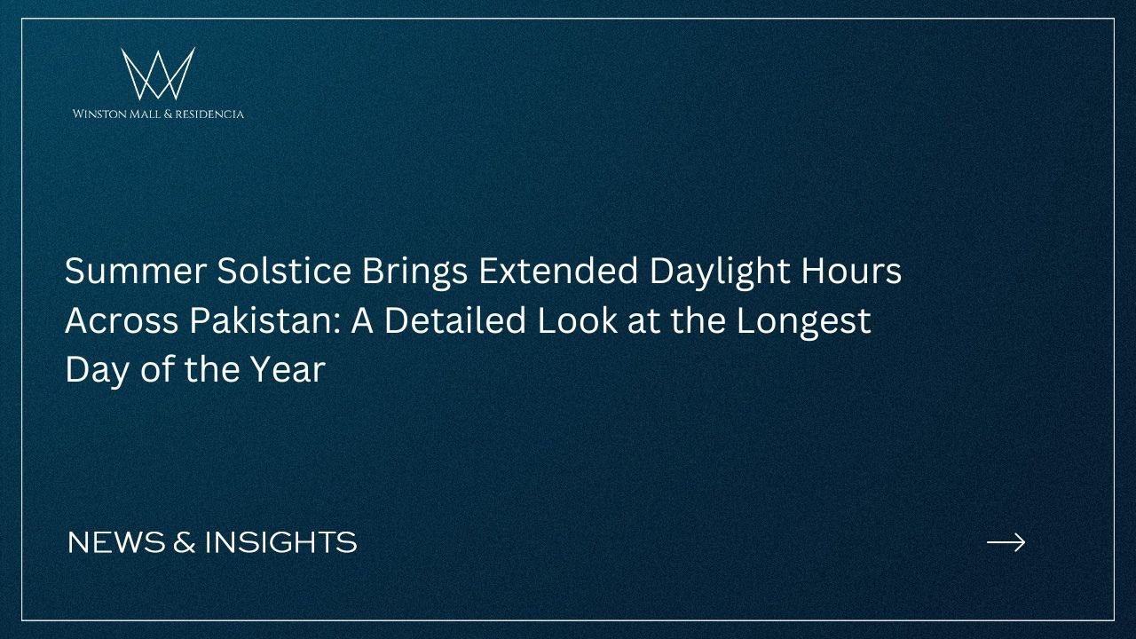 Read more about the article Summer Solstice Brings Extended Daylight Hours Across Pakistan: A Detailed Look at the Longest Day of the Year