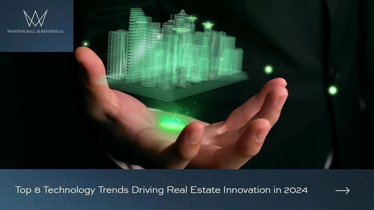 Top 8 Technology Trends Driving Real Estate Innovation in 2024