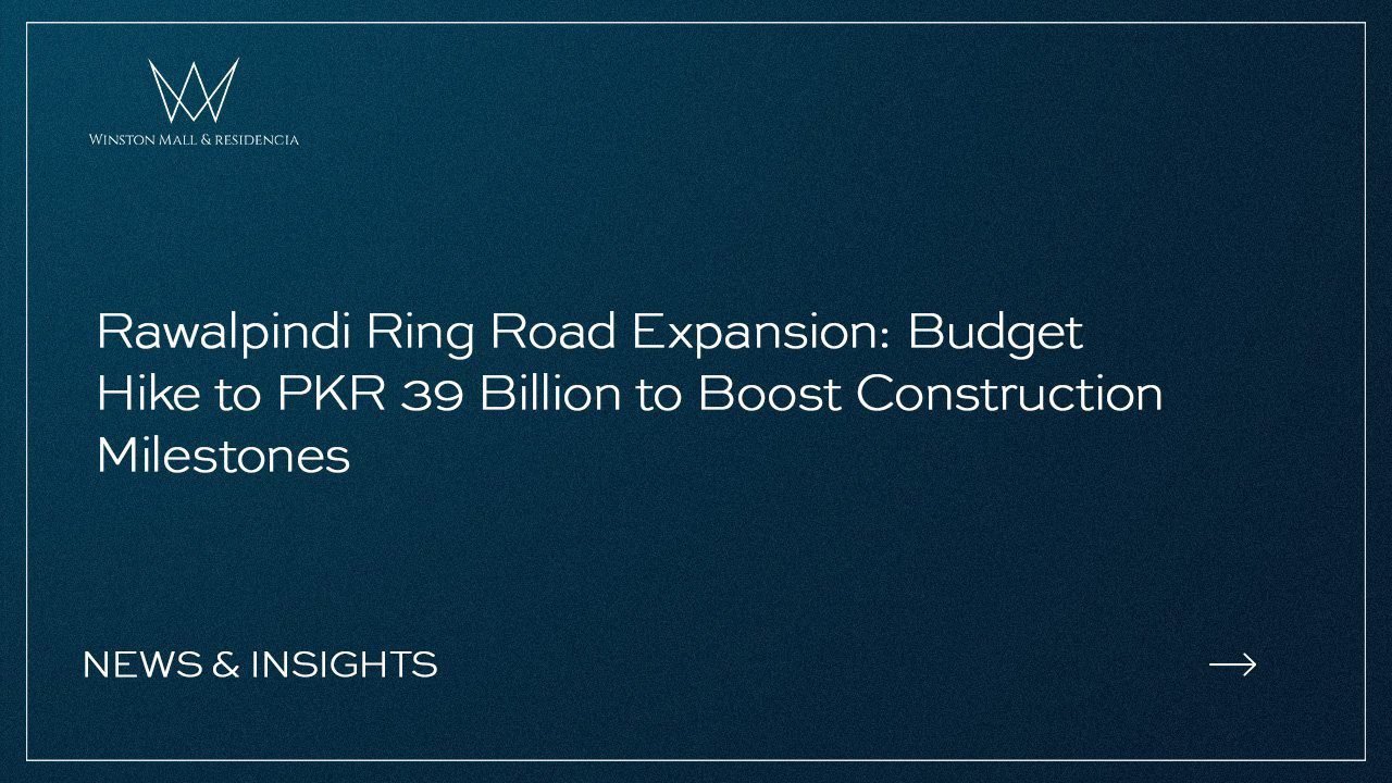 Rawalpindi Ring Road Expansion Budget Hike to PKR 39 Billion to Boost Construction Milestones