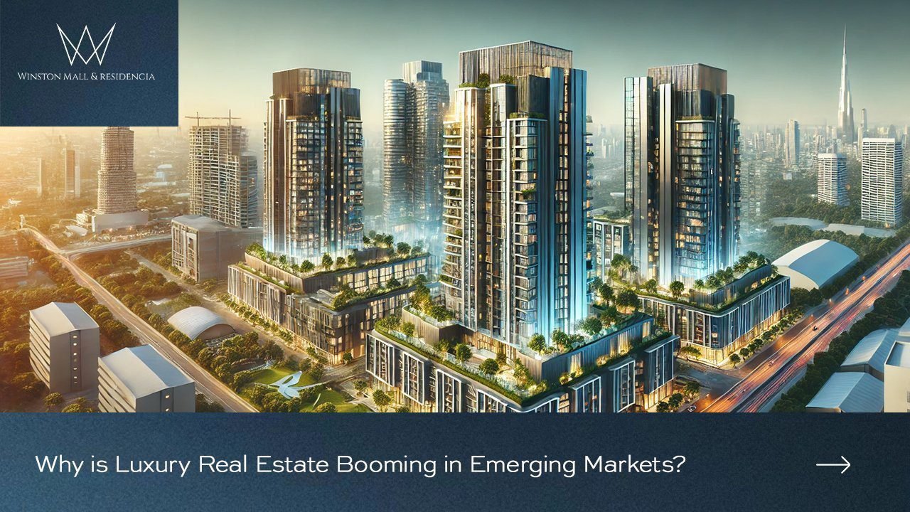 Why is Luxury Real Estate Booming in Emerging Markets